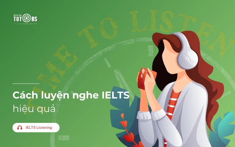 Cách luyện nghe IELTS hiệu quả thumbnail