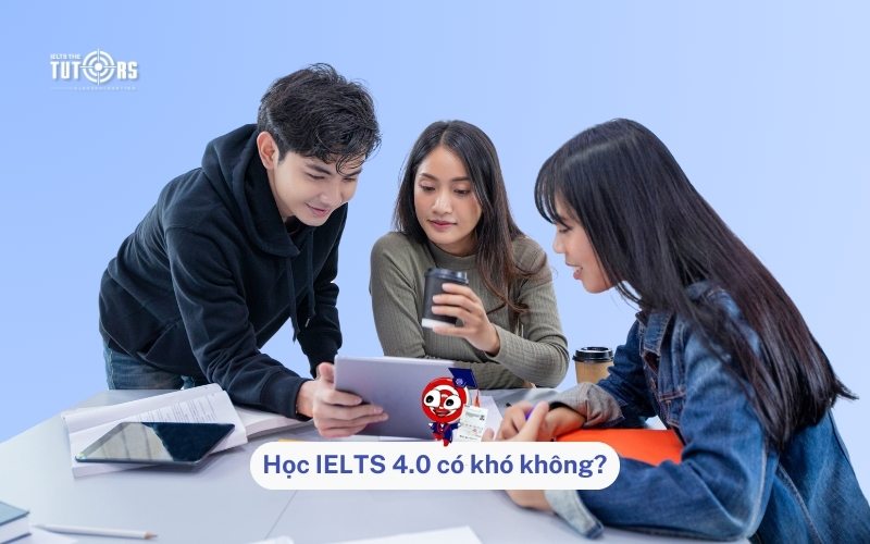 Chứng chỉ ielts 4.0 có khó không