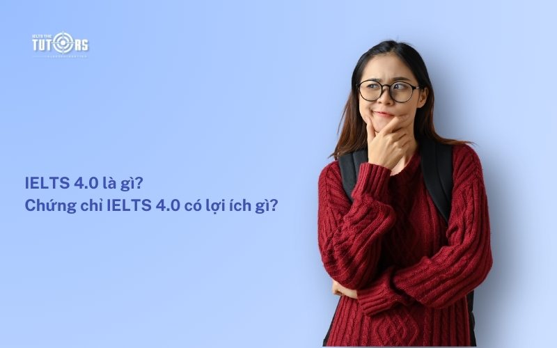 Chứng chỉ ielts 4.0 làm được gì