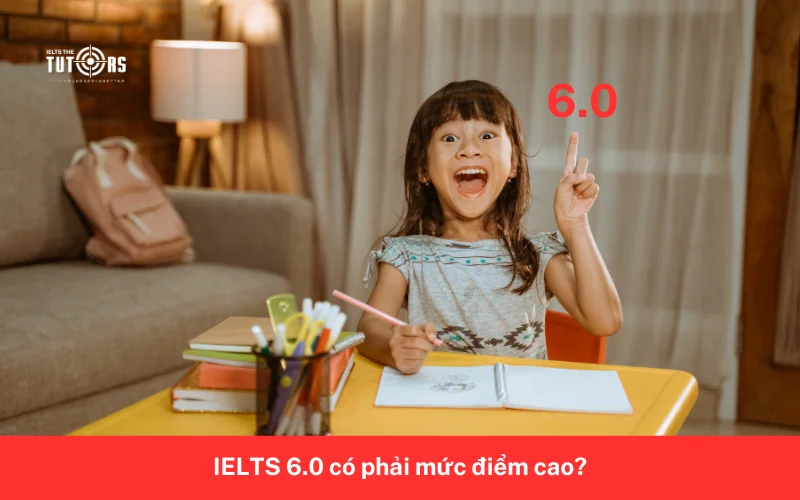 IELTS 6.0 là band điểm cao hay thấp 3