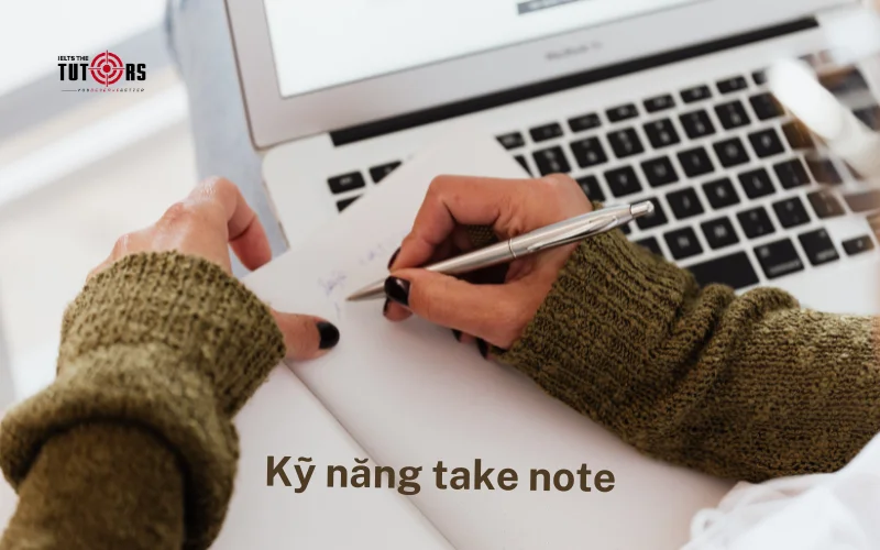 Kỹ năng take note trong ielts itts