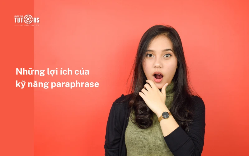 Lợi ích của kỹ năng Paraphrase trong IELTS Writing 1