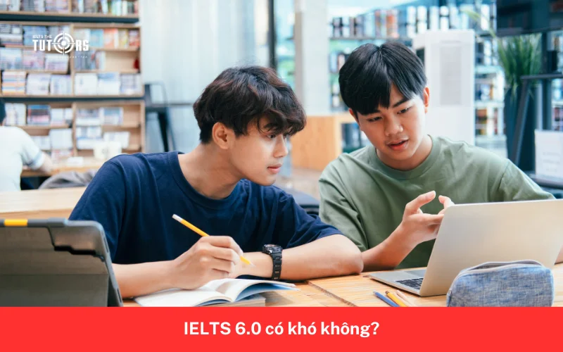 ielts 6.0 có khó không 2