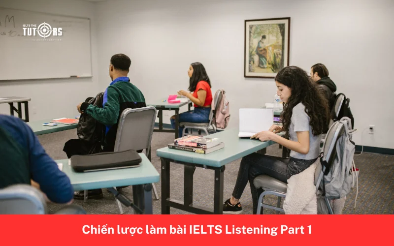 Chiến lược làm bài IELTS Listening Part 1 2