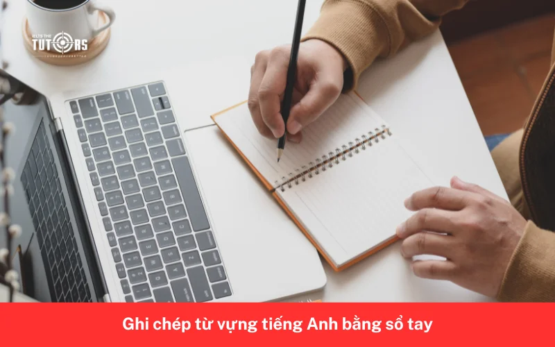Ghi chép từ vựng tiếng Anh bằng sổ tay 3