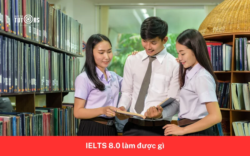 IELTS 8.0 làm được gì 1