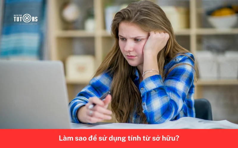 Làm sao để sử dụng tính từ sở hữu 2