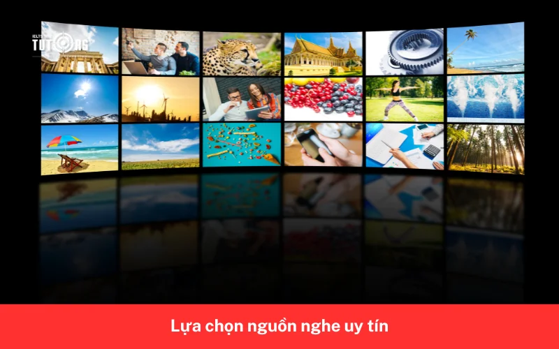 Lựa chọn nguồn nghe uy tín 4