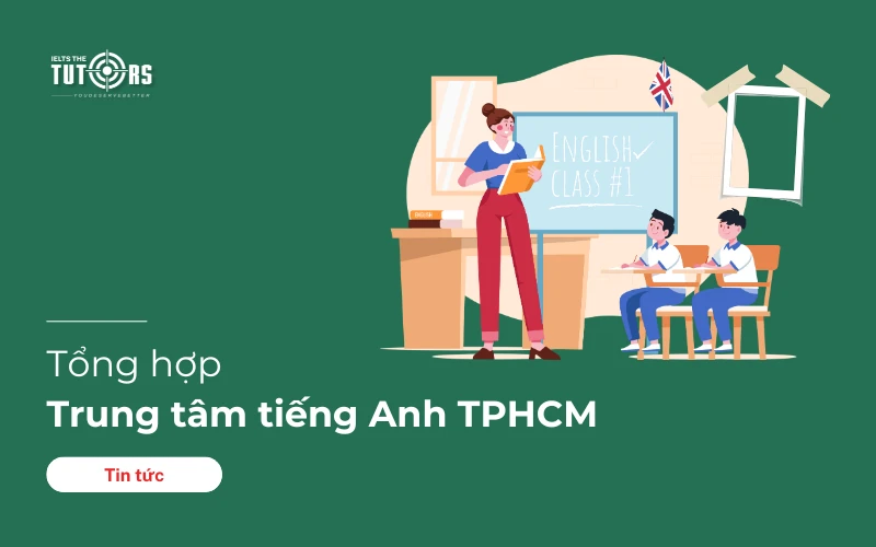 Tổng hợp Trung tâm tiếng Anh TPHCM thumbnail