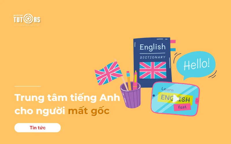 Trung tâm tiếng Anh cho người mất gốc thumbnail