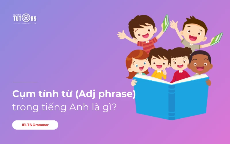 cụm tính từ là gì thumbnail