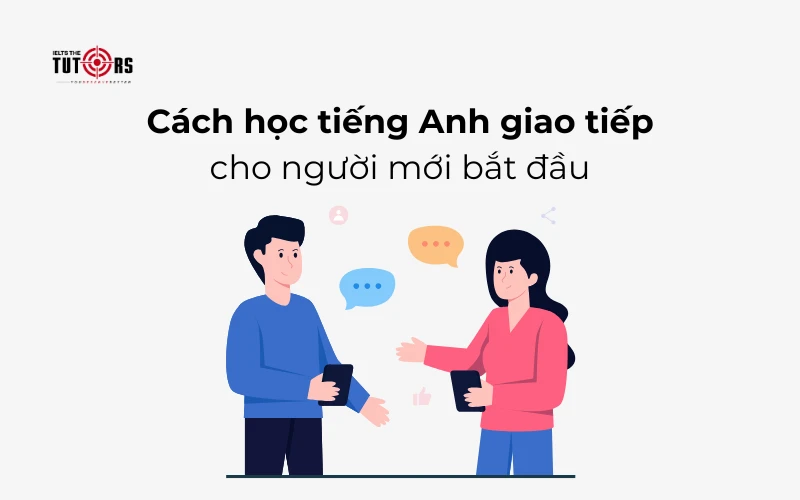 Cách học tiếng Anh giao tiếp cho người mới bắt đầu thumbnail