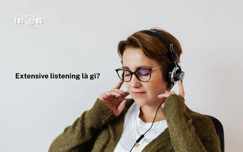 Extensive listening là gì 1