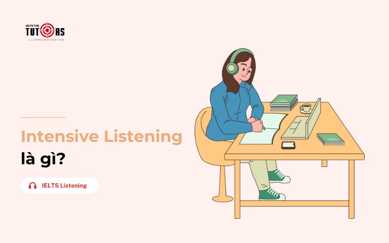 Intensive Listening là gì thumbnail