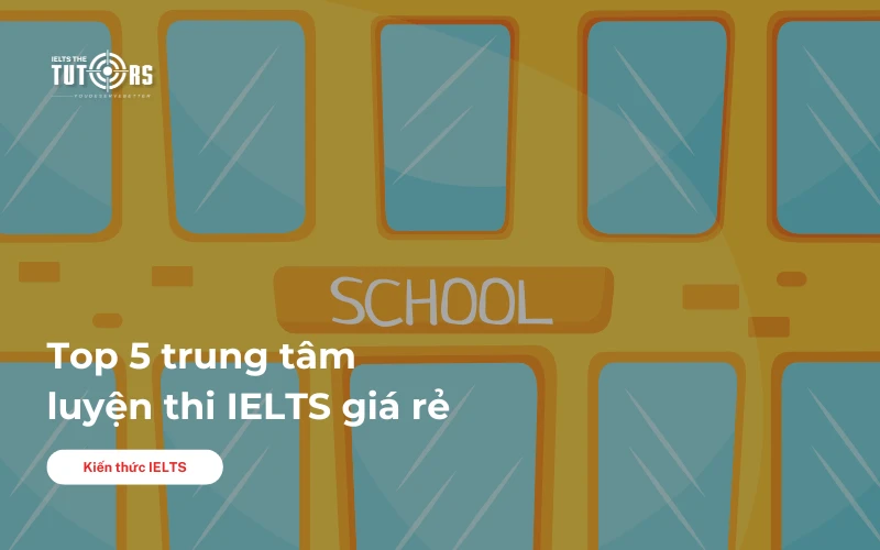 Top 5 trung tâm luyện thi IELTS giá rẻ thumbnail