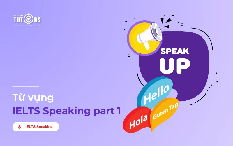 Từ vựng IELTS Speaking part 1 thumbnail