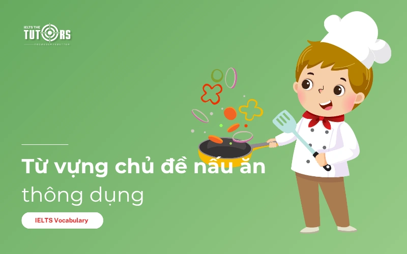 Từ vựng chủ đề nấu ăn thông dụng thumbnail