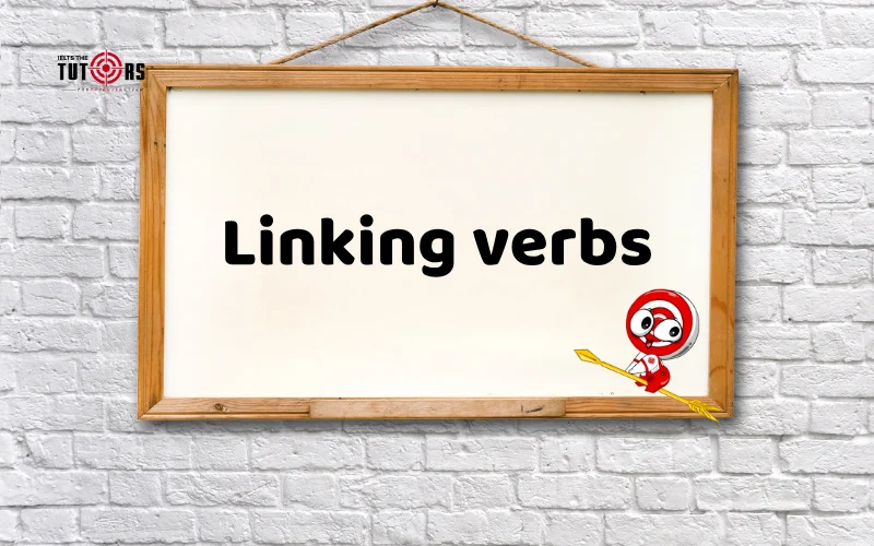 Linking verb là gì 1