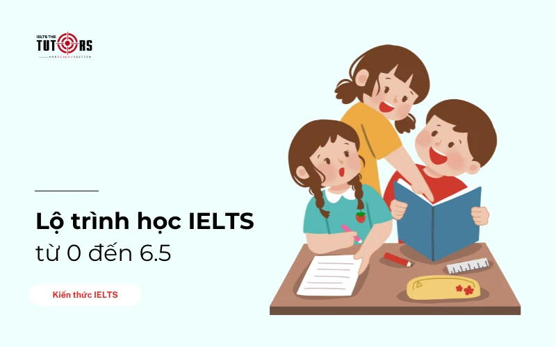 Lộ trình học IELTS từ 0 đến 6.5 thumbnail