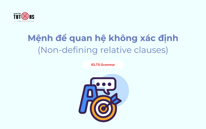 Mệnh đề quan hệ không xác định (Non-defining relative clauses) thumbnail