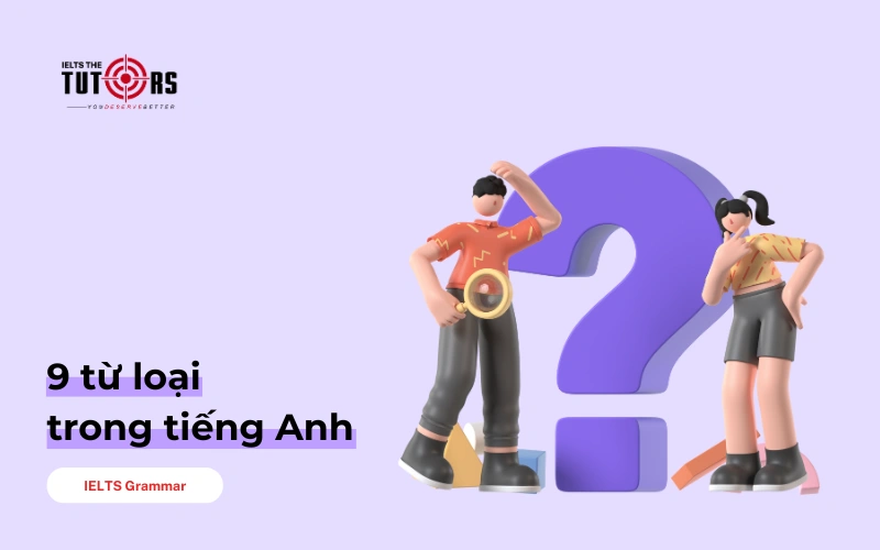 Phân biệt 9 từ loại trong tiếng Anh thumbnail