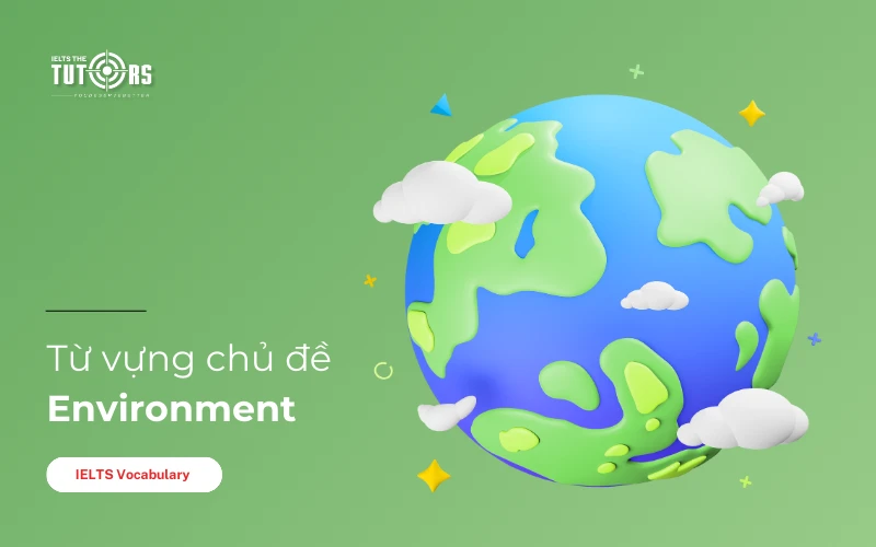 từ vựng chủ đề environment thumbnail