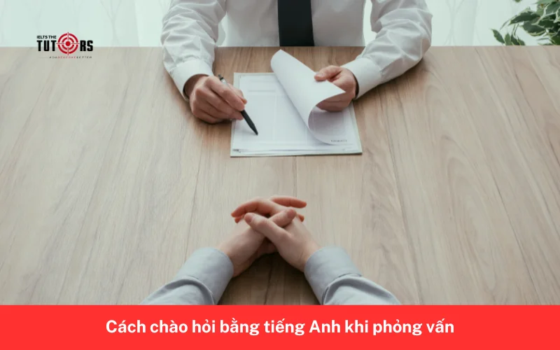 Cách chào hỏi bằng tiếng Anh khi phỏng vấn 3