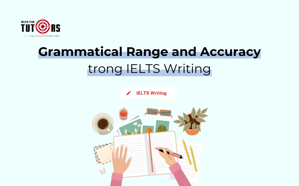 Grammatical Range and Accuracy trong IELTS Writing thumbnail