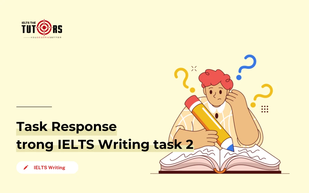 Task Response trong IELTS Writing task 2 thumbnail