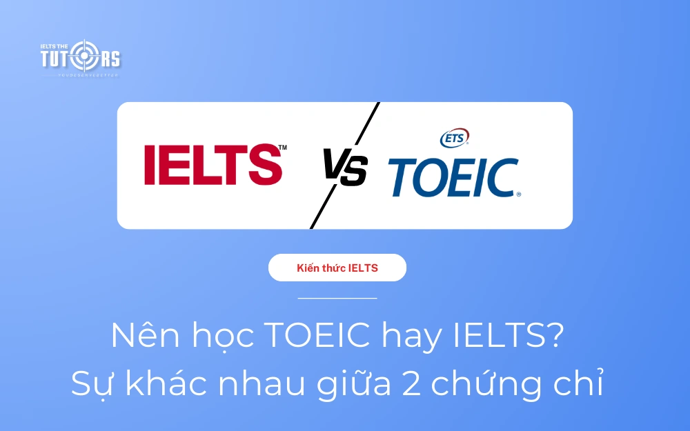 Nên học TOEIC hay IELTS thumbnail