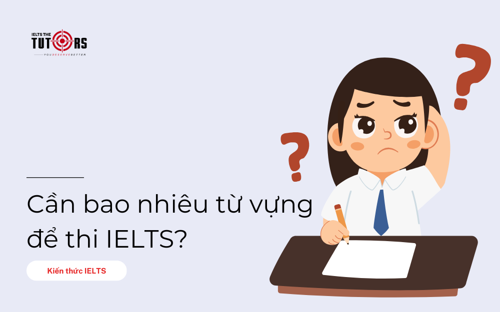 cần bao nhiêu từ vựng để thi ielts thumbnail