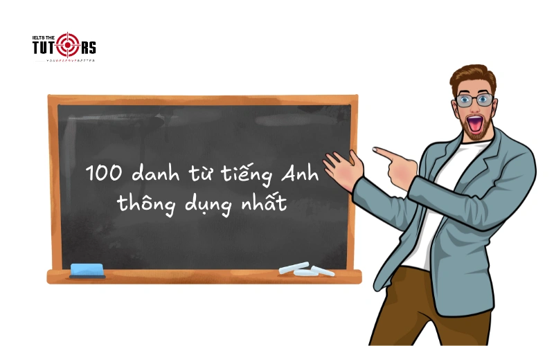 100 danh từ tiếng Anh thông dụng nhất