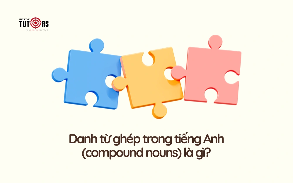 Danh từ ghép trong tiếng Anh compound nouns thumbnail