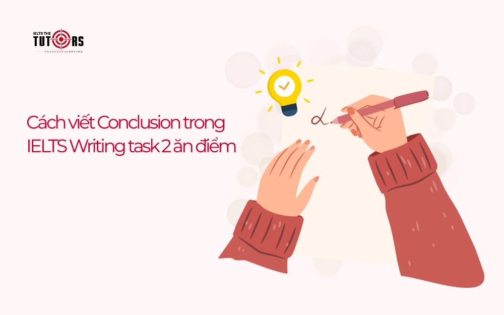 Cách viết Conclusion trong IELTS Writing task 2