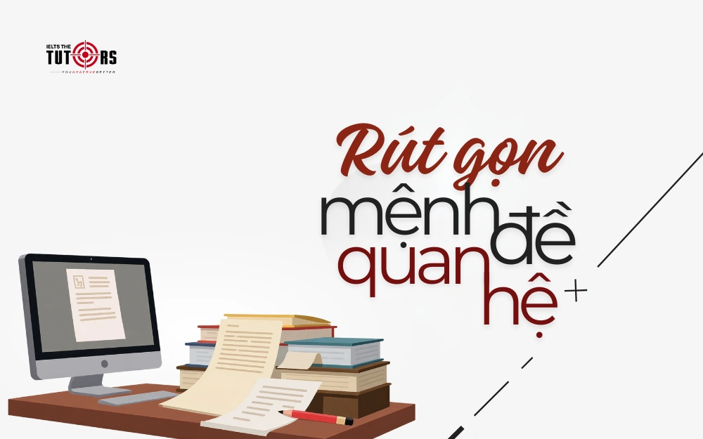 cách rút gọn mệnh đề quan hệ trong tiếng Anh thumbnail