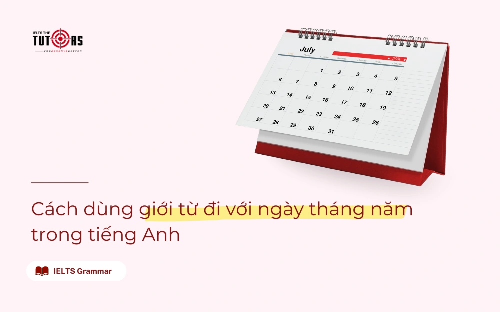 Cách dùng giới từ đi với ngày tháng năm trong tiếng Anh thumbnail
