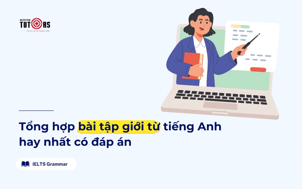 Tổng hợp bài tập giới từ tiếng Anh hay nhất có đáp án thumbnail
