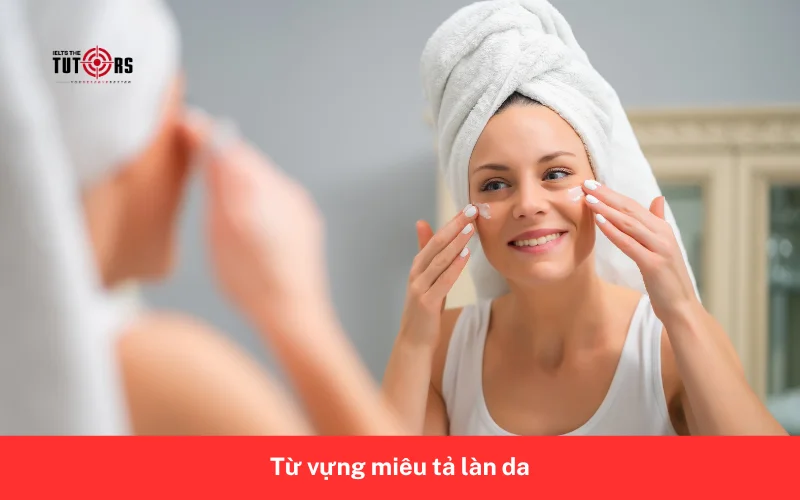 Từ vựng miêu tả làn da