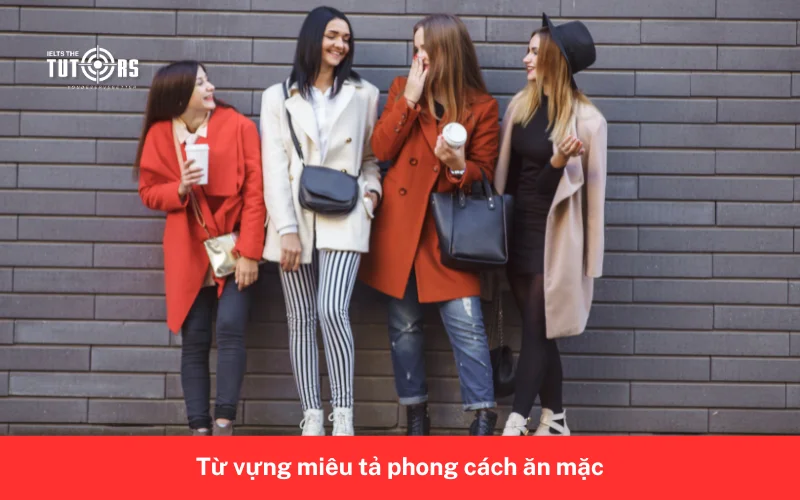 Từ vựng miêu tả phong cách ăn mặc