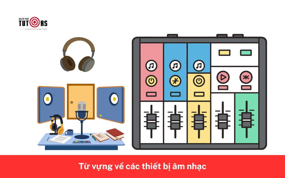 Từ vựng về các thiết bị âm nhạc