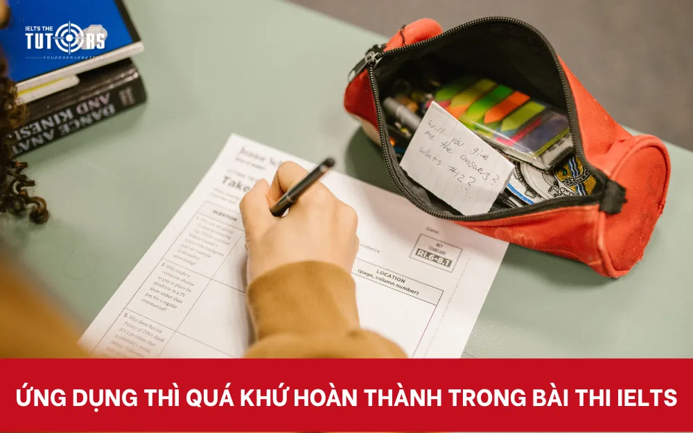 Ứng dụng thì quá khứ hoàn thành trong bài thi IELTS