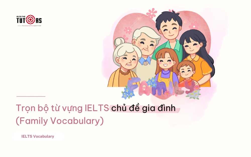 từ vựng IELTS chủ đề gia đình (Family Vocabulary) thumbnail
