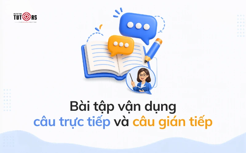 Bài tập câu trực tiếp và câu gián tiếp