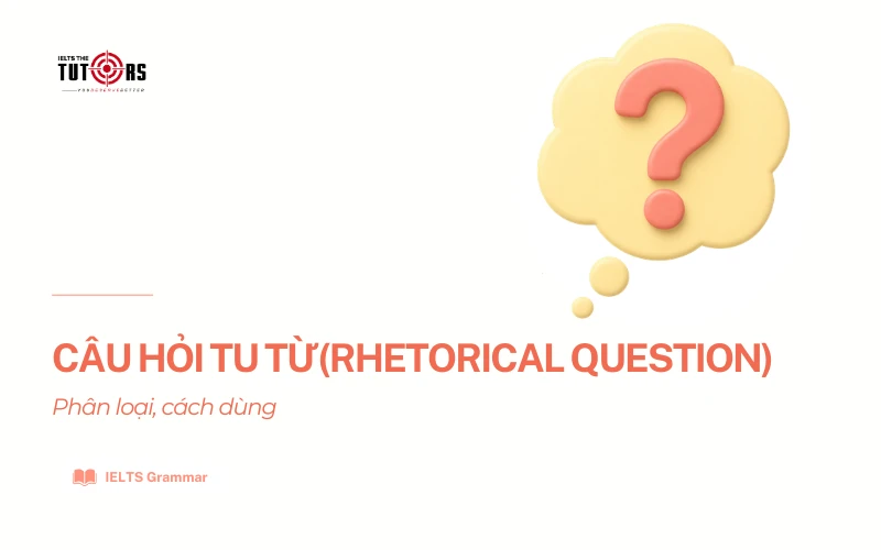 Câu hỏi tu từ (Rhetorical Question) thumbnail