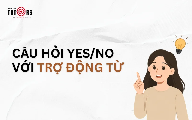 Câu hỏi yes no với trợ động từ