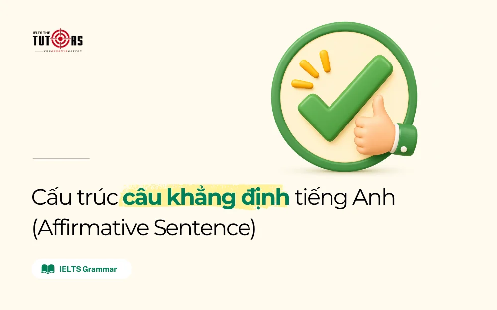 Cấu trúc câu khẳng định tiếng Anh