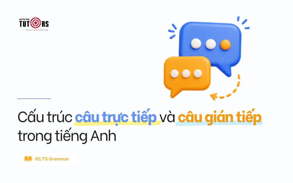 Cấu trúc câu trực tiếp và câu gián tiếp thumbnail