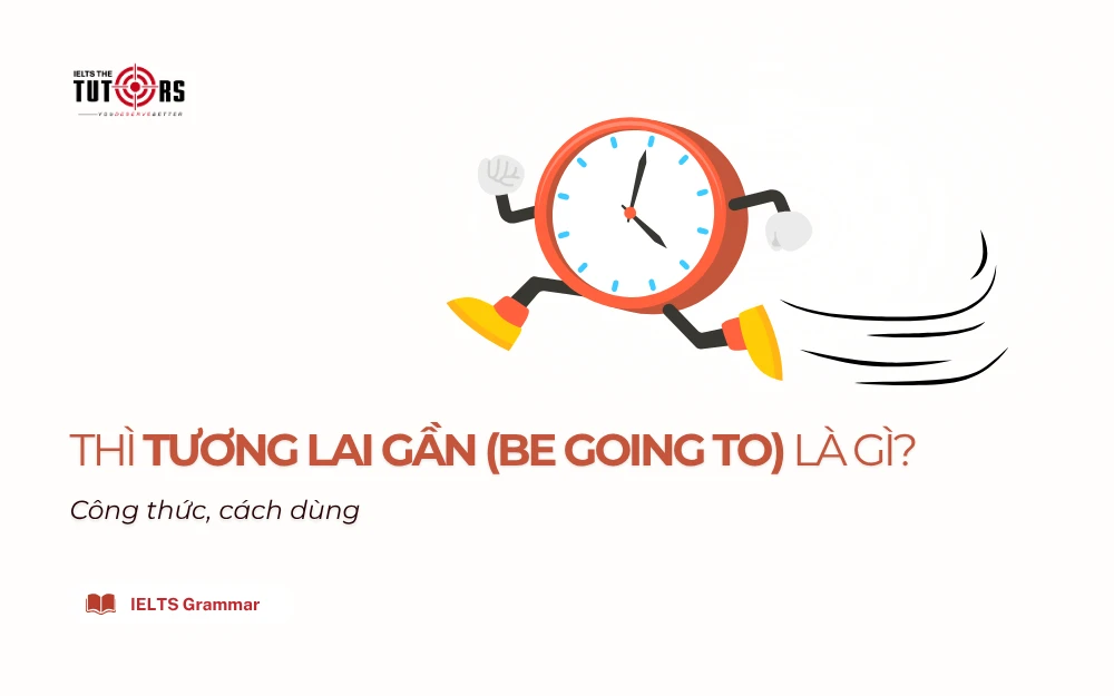 Thì tương lai gần (Be going to) thumbnail