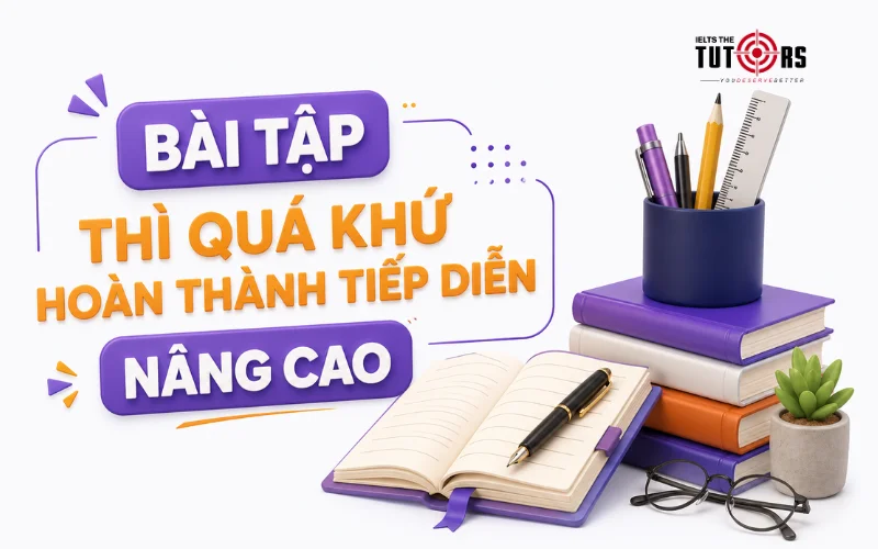 bài tập thì quá khứ hoàn thành tiếp diễn nâng cao