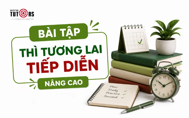 bài tập thì tương lai tiếp diễn nâng cao